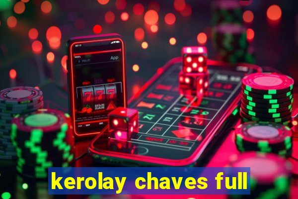 kerolay chaves full